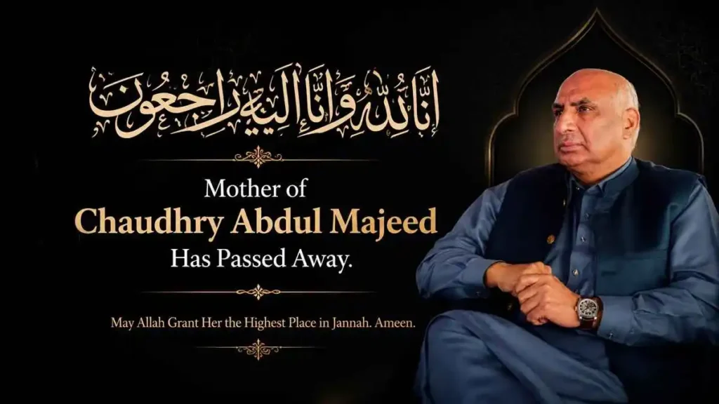Mother of Chaudhry Abdul Majeed Passes Away